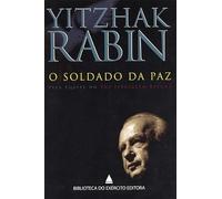 Yitzhak Rabin: o Soldado da Paz
