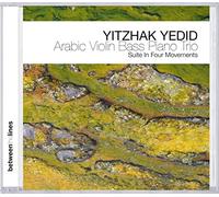 Yitzhak Yedid : Arabic Violin Bass Piano Trio