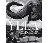 Ylla: The Birth of Modern Animal Photography /anglais