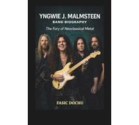 YNGWIE J. MALMSTEEN BAND BIOGRAPHY: The Fury of Neoclassical Metal