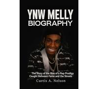 YNW Melly Biography: The Story Of The Rise Of A Rap Prodigy Caught Between Fame And The Streets