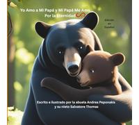 Yo Amo a Mi Papá y Mi Papá Me Ama ... Por la Eternidad