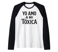 Yo Amo A Mi Toxica Latina Mexicana, Jeune Fille espagnole drôle Manche Raglan