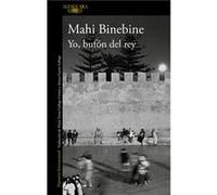 Yo, Bufón Del Rey Binebine, Mahi (Auteur)