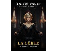 Yo, Calixte, 20 años, Cazadora de Vampiros - Tomo 6: La Corte