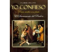 Yo confieso: Para recibir con fruto el sacramento del perdón