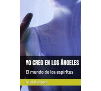 YO CREO EN LOS ÁNGELES: El mundo de los espíritus