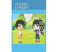 YO DIGO SI YO DIGO NO: ABUSO VIOLENCIA INFANTIL PREVENCION. 10 FRASES PODEROSAS PARA LA AUTOESTIMA