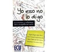 Yo Eso No Lo Digo. Actividades Y Reflexiones Sobre El Español Correcto - Miguel Ángel Aijón Oliva Miguel Ángel Aijón Oliva (Auteur)