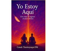 Yo Estoy Aqui: Un viaje de regreso a lo divino