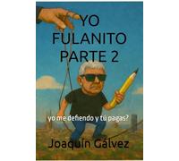 YO FULANITO PARTE 2: Yo me defiendo. Y tú, ¿pagas?