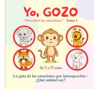Yo, GOZO - Descubriendo las emociones: Un libro tierno que ayuda a los niños a entender, expresar y calmar sus emociones