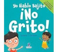 Yo Hablo Bajito. ¡No Grito!
