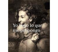 Yo hago lo que me propongo: Cuaderno para escritura, escolar, diarios, agendas, anotaciones. Frase atractiva y positiva. 100 Páginas, interior a rayas.