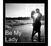 Yo Homeboi Julius C - Be My Lady