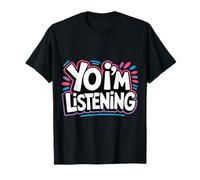 Yo I'm Listening Auditeur Énergie Attentif - T-Shirt