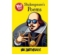 Yo! It's Shakespeare's Poems: A Lover's Complaint; Venus & Adonis; The Rape Of Lucrece; The Phoenix & The Turtle. A Modern Urban Rap Retelling Of The Bard's Classic Poetry.