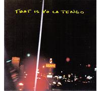 Yo la Tengo - That is Yo La Tengo