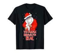 Yo Mama Knows Im Real T-shirt humoristique de Noël pour homme T-Shirt
