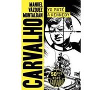 Yo mate a Kennedy Manuel Vazquez Montalban (Auteur)