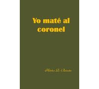 Yo maté al coronel