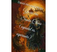 Yo no era Santa Claus (español vs. esperanto)