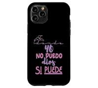 Yo no puedo, Dios si puede Coque pour iPhone 11 Pro
