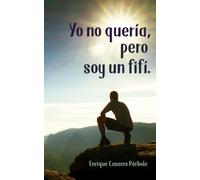 Yo No Quería, Pero Soy Un Fifí (Spanish Edition)