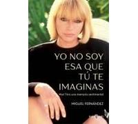 Yo No Soy Esa Que Tú Te Imaginas / I'm Not The Woman You Imagine Me To Be