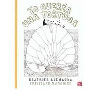 Yo queria una tortuga/ I Wanted a Turtle Alemagna Beatrice, Cristiano Mangione (Auteur)