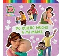 Yo Quiero Mucho A Mi Mamá (I Love My Mommy)