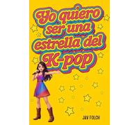 Yo quiero ser una estrella del k-pop: La lucha de una guerrera de la canción para ser una Idol mundial