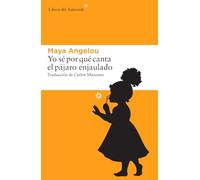Yo sé por qué canta el pájaro enjaulado / I Know Why the Caged Bird Sings