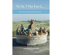 Yo Sé, Y Por Eso C...: Afirmaciones de un testimonio