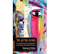 Yo si te creo - la cultura de la violacion y el caso de sanfermines