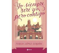 Yo siempre seré yo, pero contigo