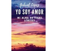 Yo soy amor: Mi alma no tiene límites