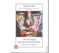 Yo Soy Aquel Que Ayer No Más Decía Darío, Rubén (Auteur)