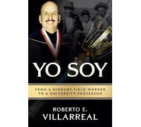 Yo Soy: From a Migrant Field Worker to a University Professor