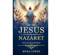 YO SOY JESÚS DE NAZARET: ESTA ES MI HISTORIA