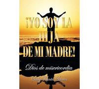 Yo Soy La Hija De Mi Madre!