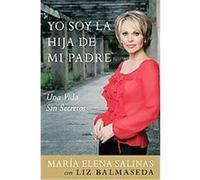 Yo Soy La Hija De Mi Padre/ I Am My Father's Daughter Maria Elena Salinas (Auteur)