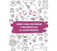 YO SOY! Libro de colorear para niños entre 3 y 10 años: Un libro positivo, educativo y divertido para construir el amor propio y la auto-confianza.