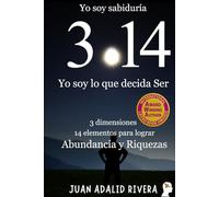 Yo Soy sabiduría 3.14: Yo soy lo que decida Ser
