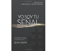 Yo Soy Tu Señal : El Secreto para Impulsar un Avivamiento y Encender un Despertar Nacional (édition espagnole)