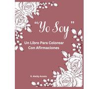 "Yo Soy" Un Libro Para Colorear Con Afirmaciones