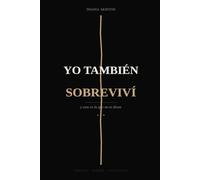 Yo también sobreviví: Y esto es lo que no te cuentan