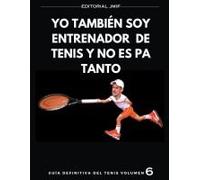 Yo También Soy Entrenador De Tenis Y No Es Pa Tanto