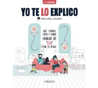 Yo te lo explico: Qué, cuándo, cómo y dónde hablar de "eso" con tus peques