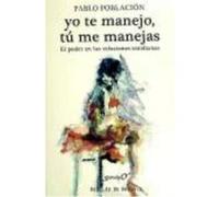 Yo te manejo, tú me manejas: El poder en las relaciones cotidianas